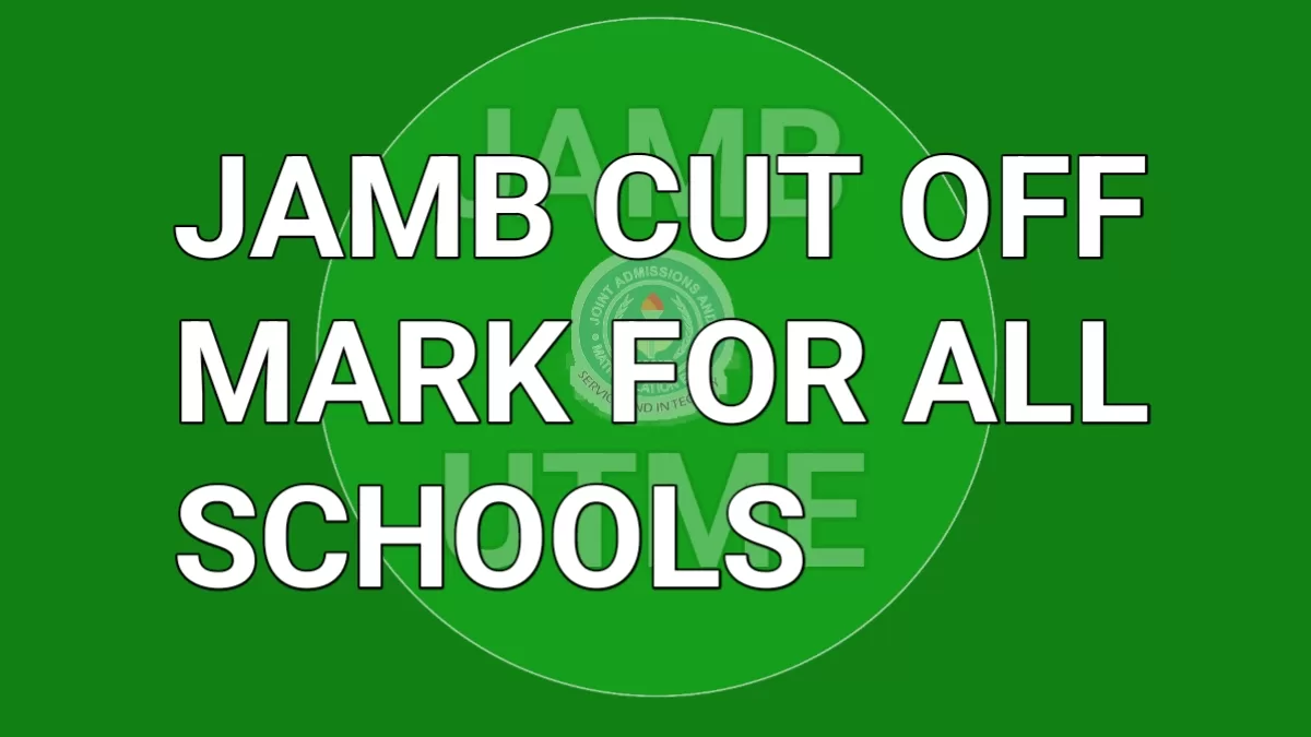 JAMB Cut Off Mark For All Schools